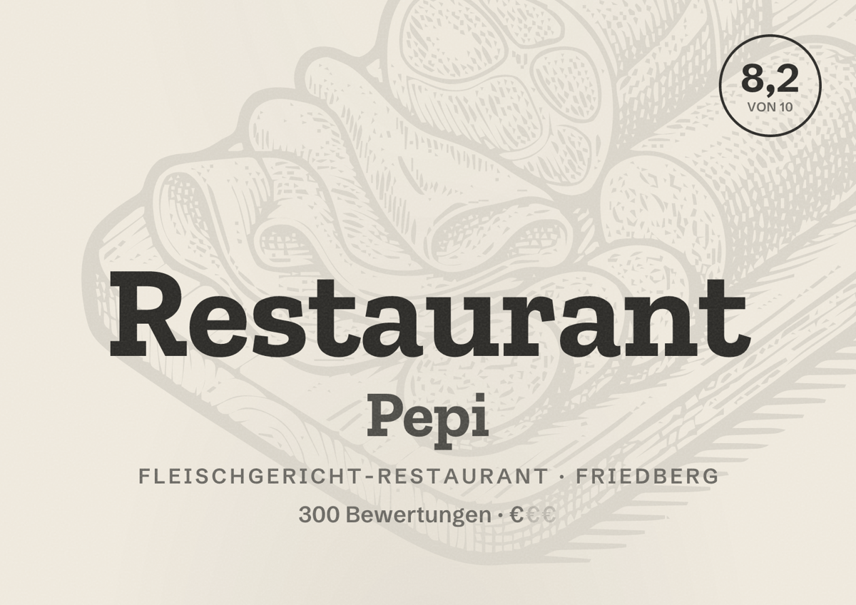 Illustriertes Poster von Restaurant Pepi, Fleischgericht-Restaurant in Friedberg: Bewertung 8,2 von 10 aus 300 Bewertungen, Preisniveau €