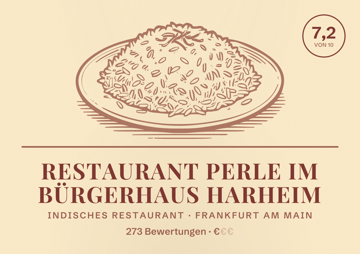 Illustriertes Poster von Restaurant Perle im Bürgerhaus Harheim, Indisches Restaurant in Frankfurt am Main: Bewertung 7,2 von 10 aus 273 Bewertungen, Preisniveau €