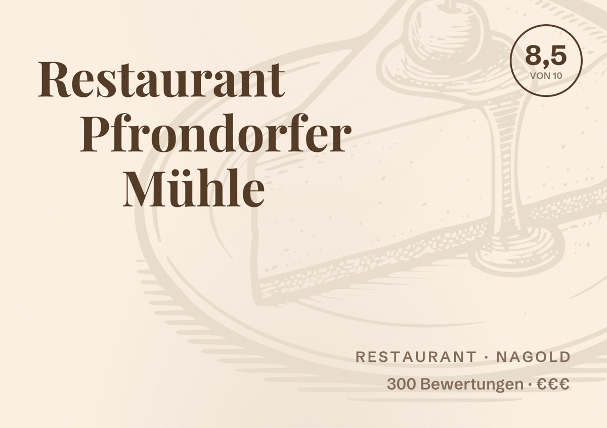 Illustriertes Poster von Restaurant Pfrondorfer Mühle, Restaurant in Nagold: Bewertung 8,5 von 10 aus 300 Bewertungen, Preisniveau €€€