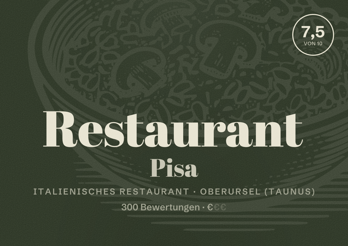 Illustriertes Poster von Restaurant Pisa, Italienisches Restaurant in Oberursel (Taunus): Bewertung 7,5 von 10 aus 300 Bewertungen, Preisniveau €