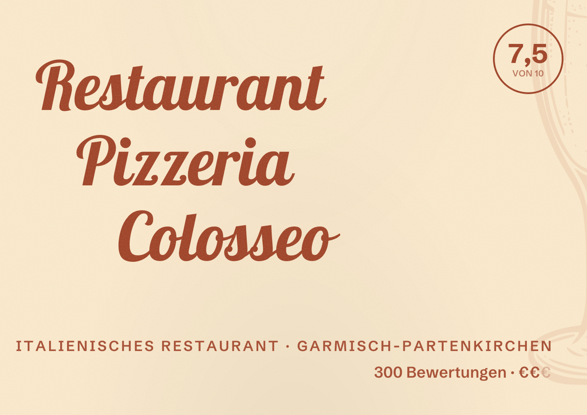 Illustriertes Poster von Restaurant Pizzeria Colosseo, Italienisches Restaurant in Garmisch-Partenkirchen: Bewertung 7,5 von 10 aus 300 Bewertungen, Preisniveau €€