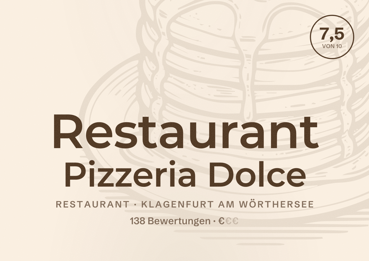 Illustriertes Poster von Restaurant Pizzeria Dolce, Restaurant in Klagenfurt am Wörthersee: Bewertung 7,5 von 10 aus 138 Bewertungen, Preisniveau €