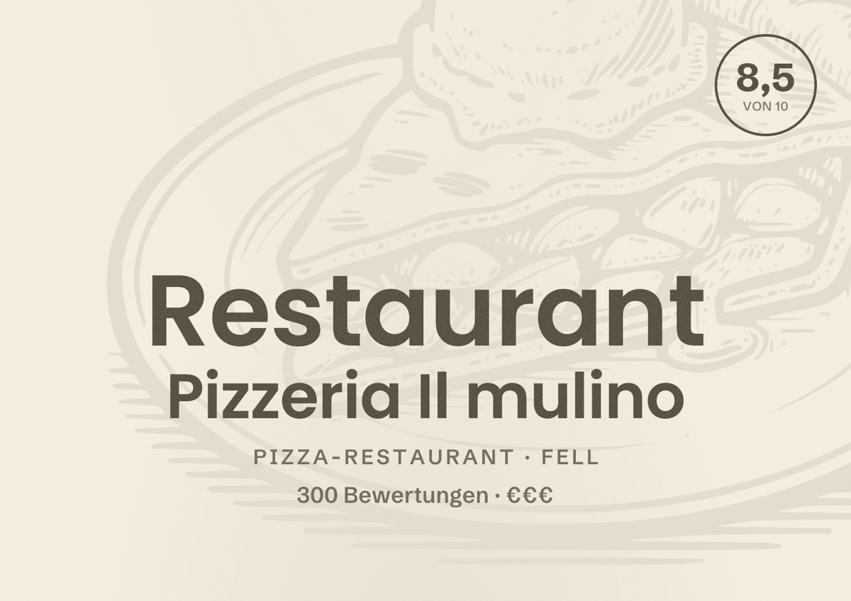 Illustriertes Poster von Restaurant Pizzeria Il mulino, Pizza-Restaurant in Fell: Bewertung 8,5 von 10 aus 300 Bewertungen, Preisniveau €€€