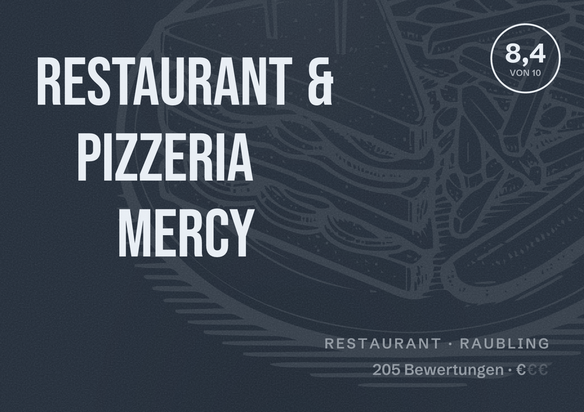 Illustriertes Poster von Restaurant & Pizzeria Mercy, Restaurant in Raubling: Bewertung 8,4 von 10 aus 205 Bewertungen, Preisniveau €
