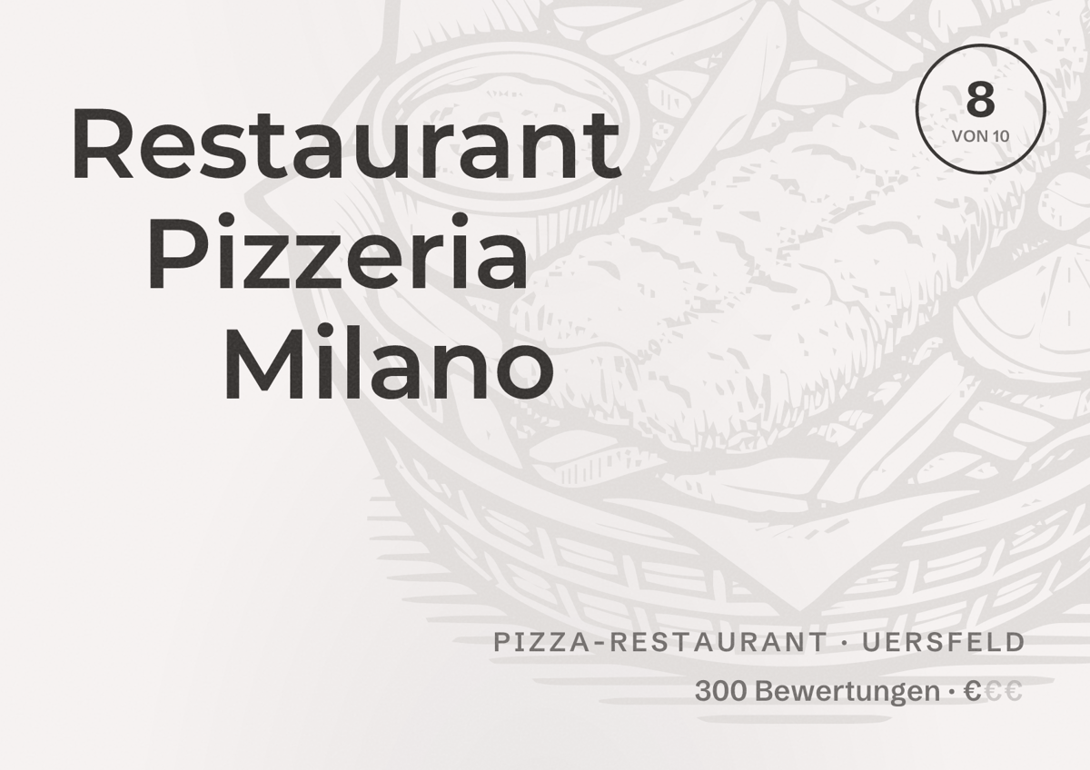 Illustriertes Poster von Restaurant Pizzeria Milano, Pizza-Restaurant in Uersfeld: Bewertung 8 von 10 aus 300 Bewertungen, Preisniveau €