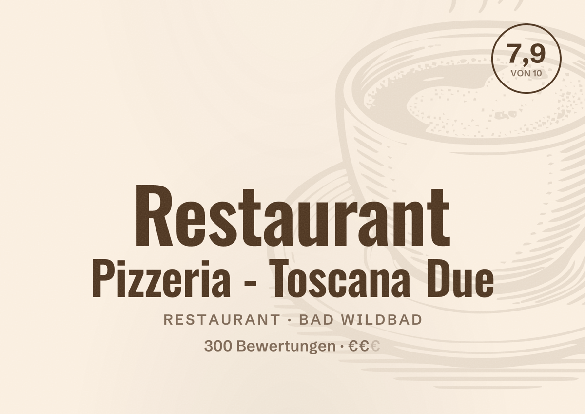 Illustriertes Poster von Restaurant Pizzeria - Toscana Due, Restaurant in Bad Wildbad: Bewertung 7,9 von 10 aus 300 Bewertungen, Preisniveau €€