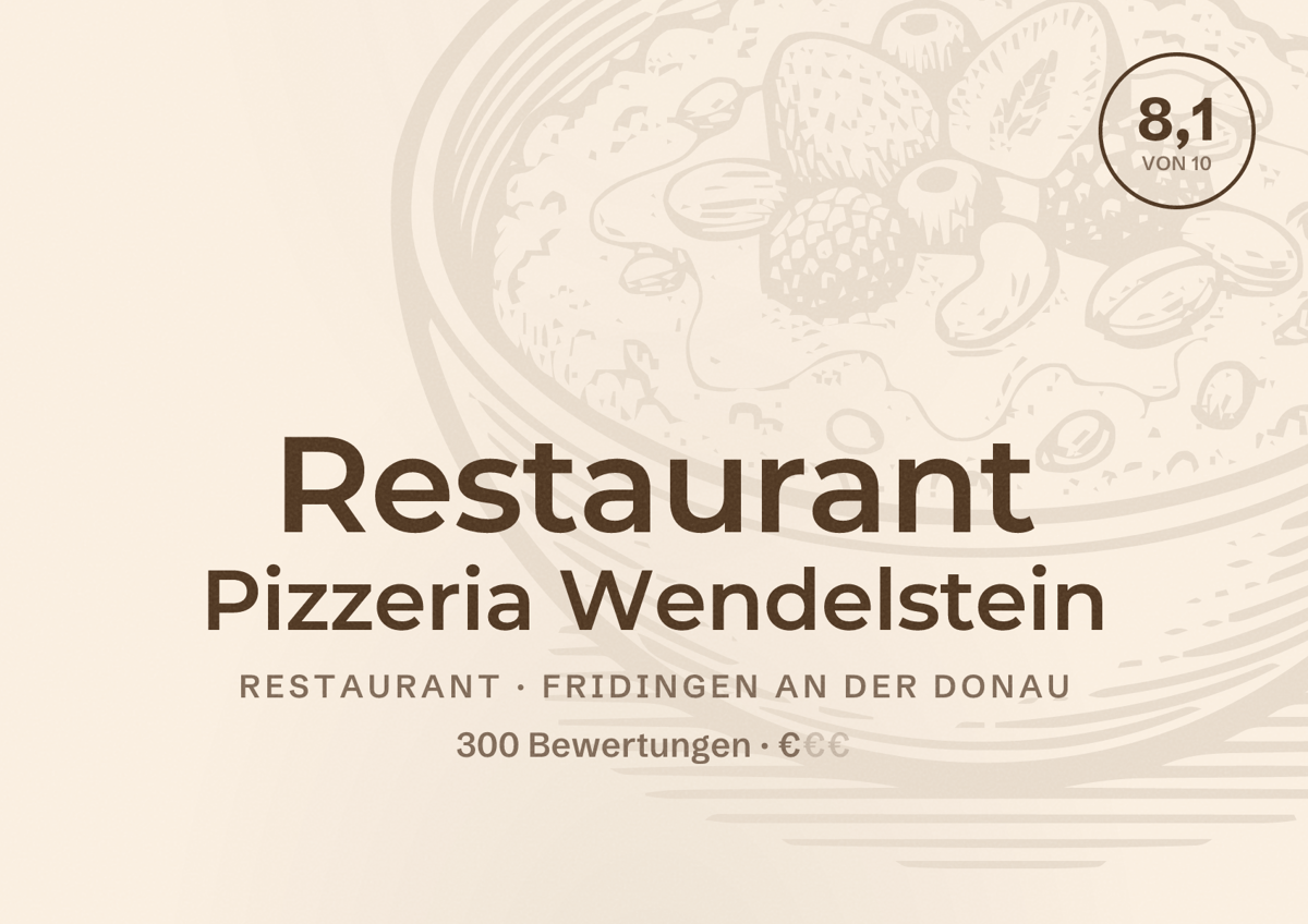 Illustriertes Poster von Restaurant Pizzeria Wendelstein, Restaurant in Fridingen an der Donau: Bewertung 8,1 von 10 aus 300 Bewertungen, Preisniveau €