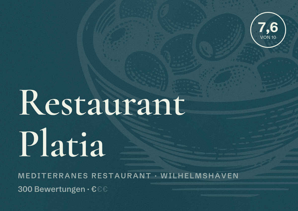 Illustriertes Poster von Restaurant Platia, Mediterranes Restaurant in Wilhelmshaven: Bewertung 7,6 von 10 aus 300 Bewertungen, Preisniveau €