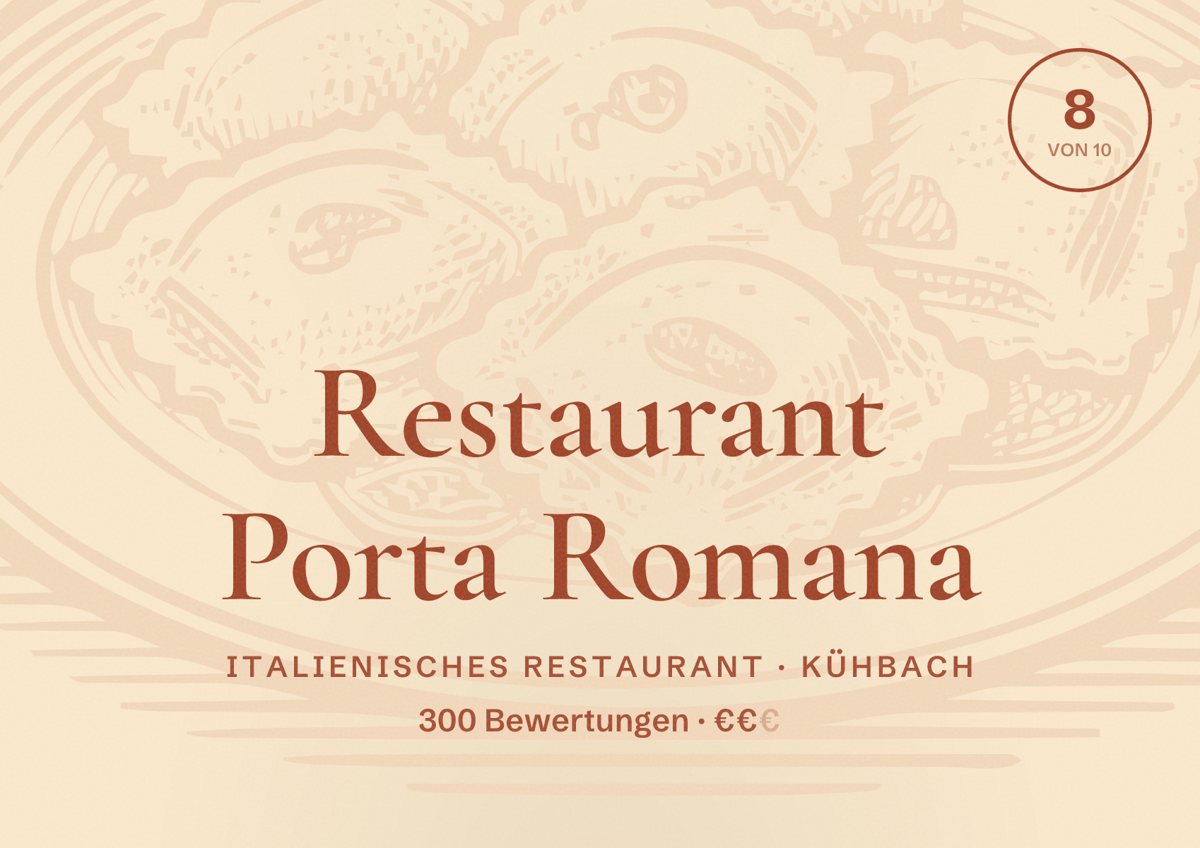 Illustriertes Poster von Restaurant Porta Romana, Italienisches Restaurant in Kühbach: Bewertung 8 von 10 aus 300 Bewertungen, Preisniveau €€