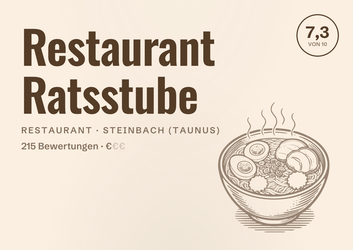 Illustriertes Poster von Restaurant Ratsstube, Restaurant in Steinbach (Taunus): Bewertung 7,3 von 10 aus 215 Bewertungen, Preisniveau €