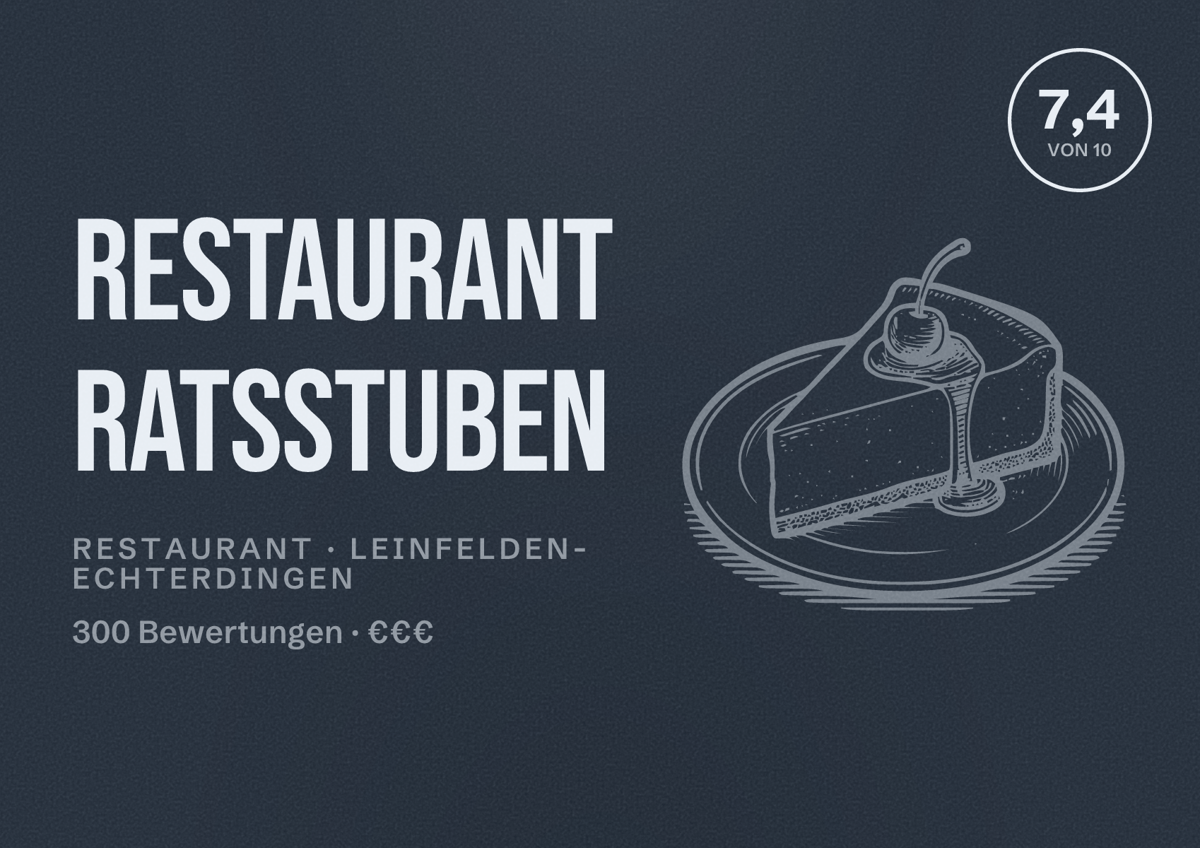 Illustriertes Poster von Restaurant Ratsstuben, Restaurant in Leinfelden-Echterdingen: Bewertung 7,4 von 10 aus 300 Bewertungen, Preisniveau €€€