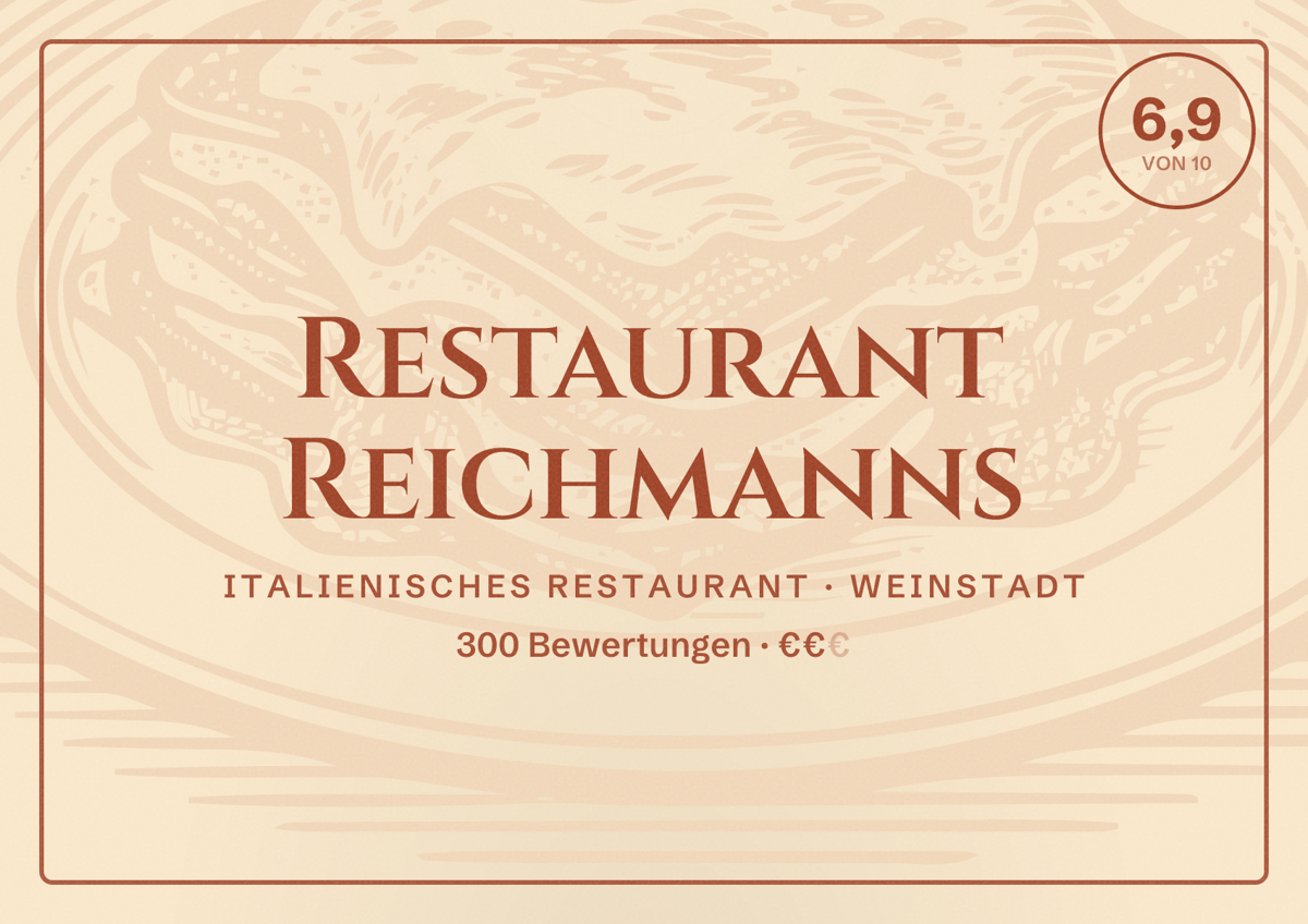 Illustriertes Poster von Restaurant Reichmanns, Italienisches Restaurant in Weinstadt: Bewertung 6,9 von 10 aus 300 Bewertungen, Preisniveau €€