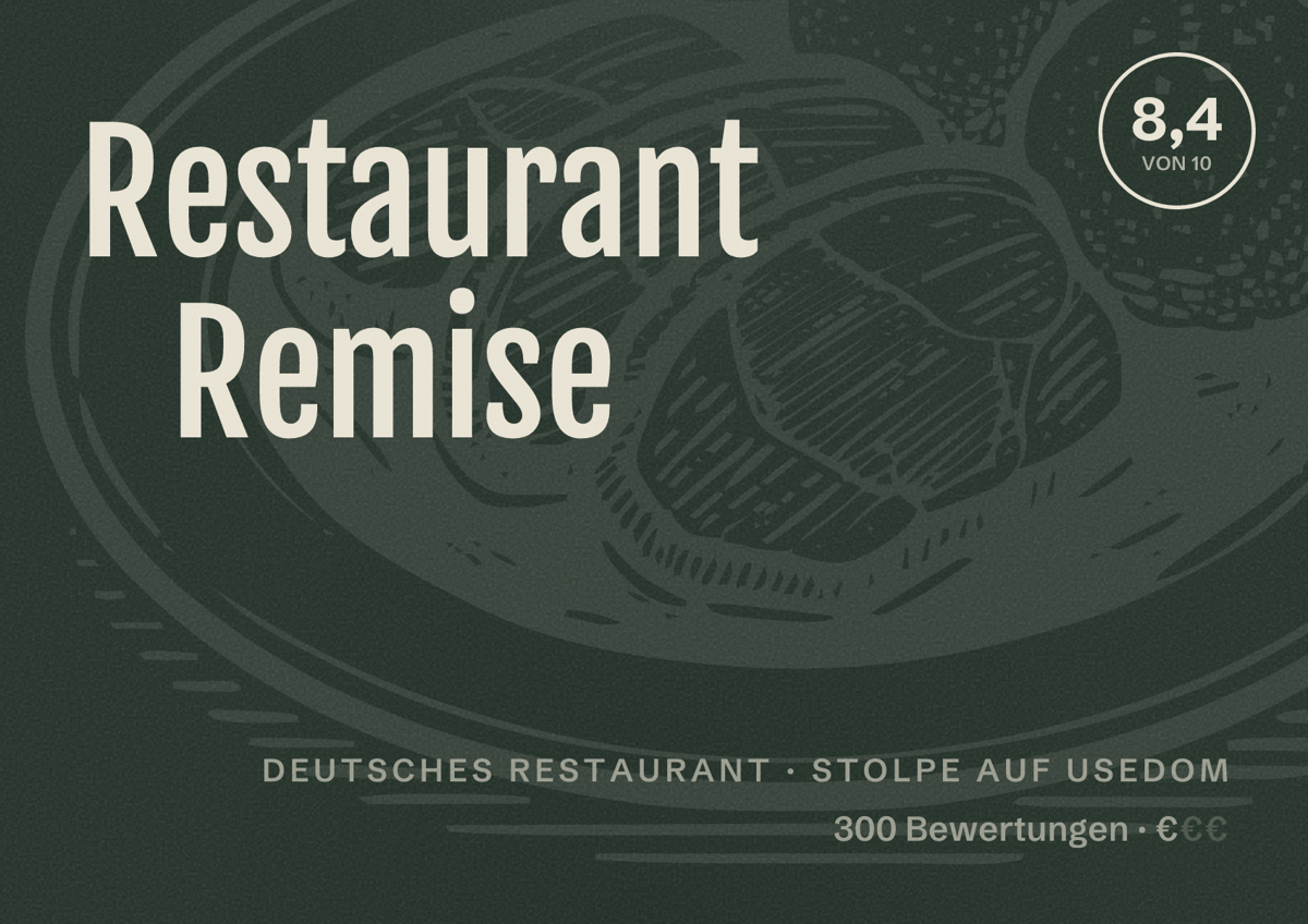 Illustriertes Poster von Restaurant Remise, Deutsches Restaurant in Stolpe auf Usedom: Bewertung 8,4 von 10 aus 300 Bewertungen, Preisniveau €