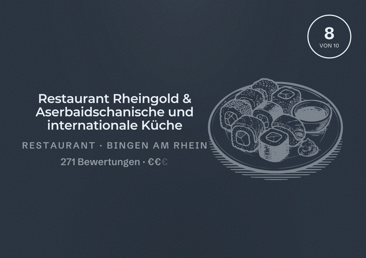 Illustriertes Poster von Restaurant Rheingold & Aserbaidschanische und internationale Küche, Restaurant in Bingen am Rhein: Bewertung 8 von 10 aus 271 Bewertungen, Preisniveau €€