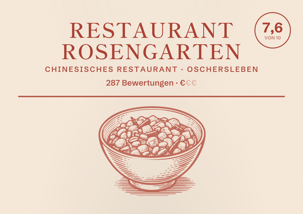 Illustriertes Poster von Restaurant Rosengarten, Chinesisches Restaurant in Oschersleben: Bewertung 7,6 von 10 aus 287 Bewertungen, Preisniveau €
