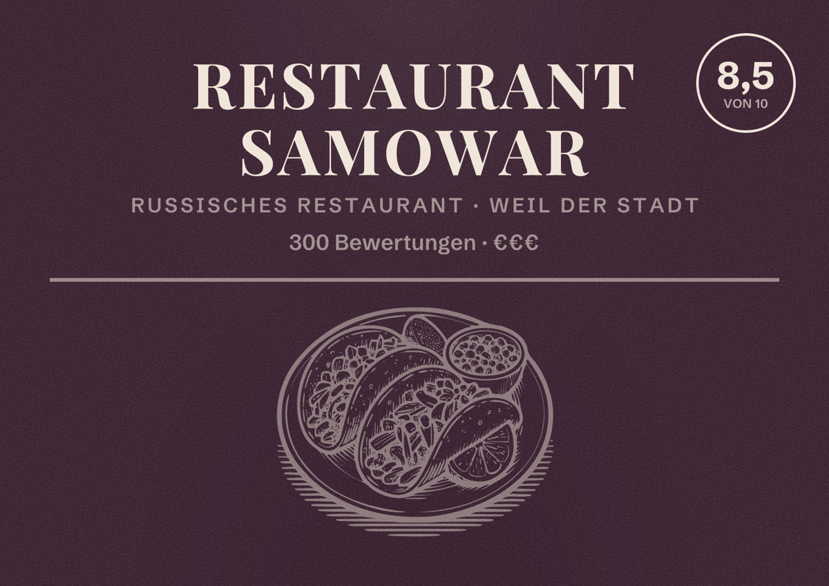 Illustriertes Poster von Restaurant Samowar, Russisches Restaurant in Weil der Stadt: Bewertung 8,5 von 10 aus 300 Bewertungen, Preisniveau €€€