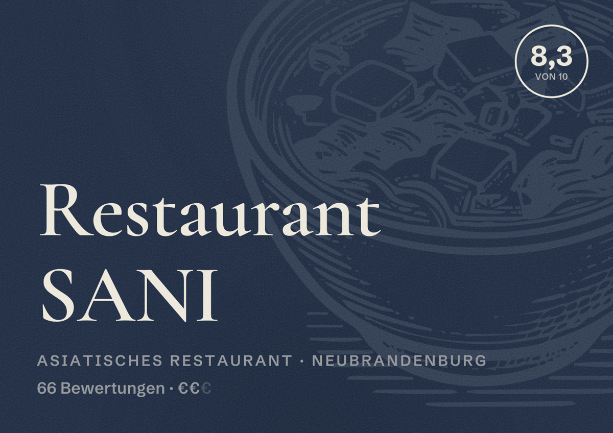 Illustriertes Poster von Restaurant SANI, Asiatisches Restaurant in Neubrandenburg: Bewertung 8,3 von 10 aus 66 Bewertungen, Preisniveau €€