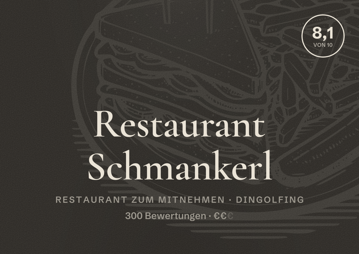 Illustriertes Poster von Restaurant Schmankerl, Restaurant zum Mitnehmen in Dingolfing: Bewertung 8,1 von 10 aus 300 Bewertungen, Preisniveau €€
