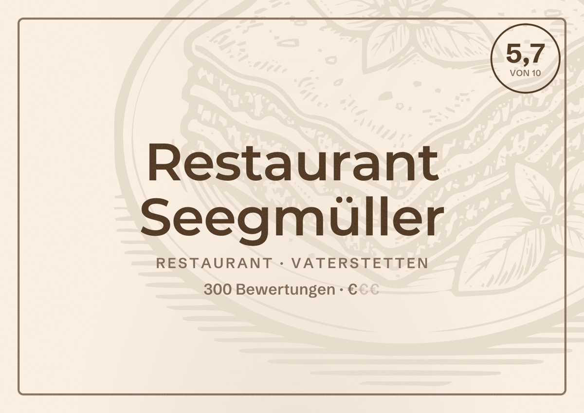 Illustriertes Poster von Restaurant Seegmüller, Restaurant in Vaterstetten: Bewertung 5,7 von 10 aus 300 Bewertungen, Preisniveau €