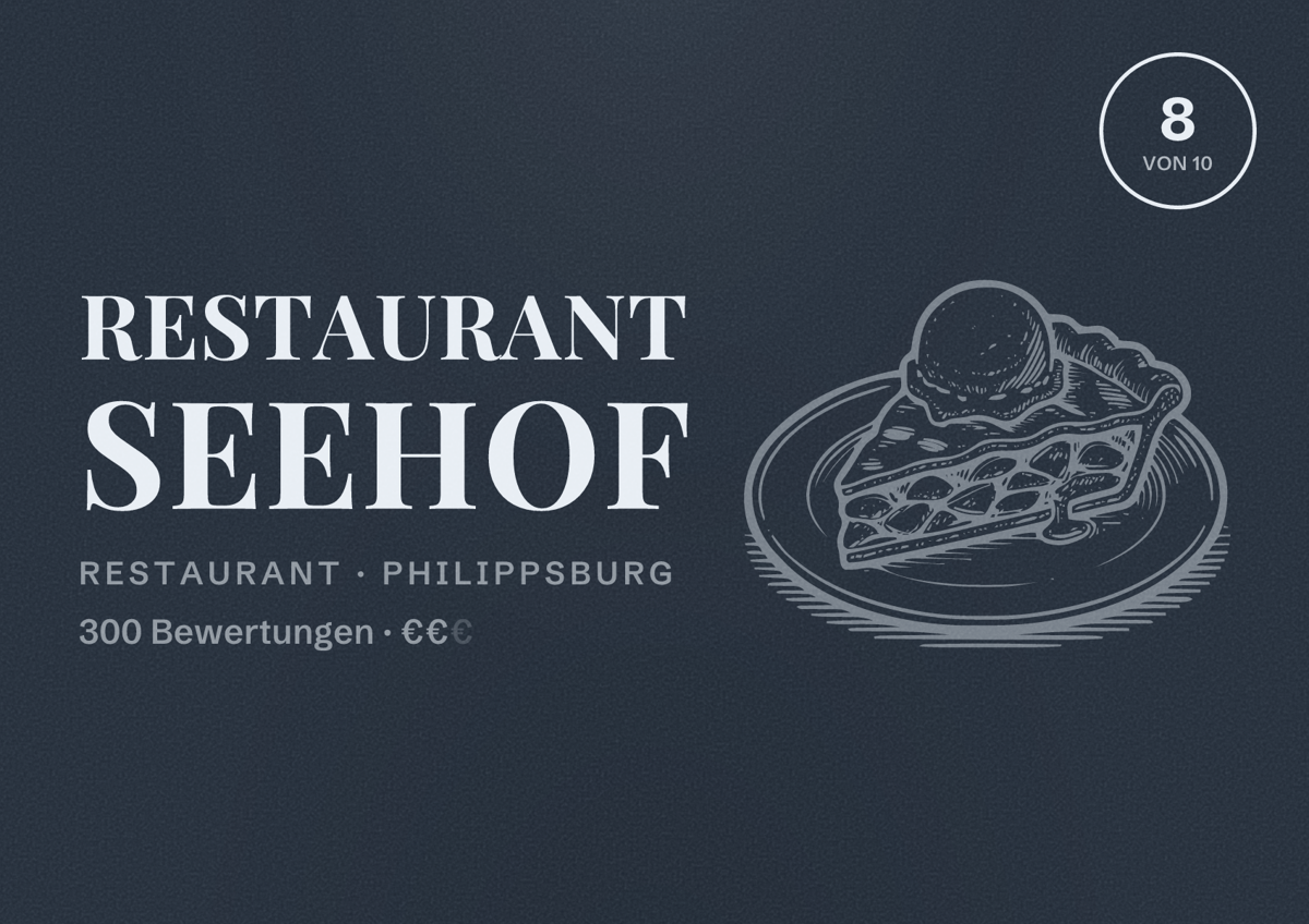 Illustriertes Poster von Restaurant Seehof, Restaurant in Philippsburg: Bewertung 8 von 10 aus 300 Bewertungen, Preisniveau €€