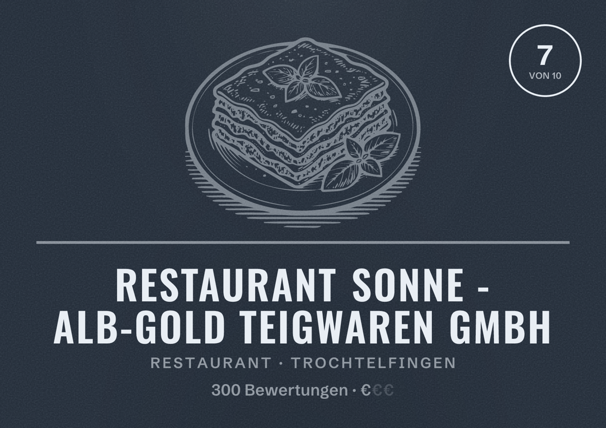 Illustriertes Poster von Restaurant Sonne - ALB-GOLD Teigwaren GmbH, Restaurant in Trochtelfingen: Bewertung 7 von 10 aus 300 Bewertungen, Preisniveau €