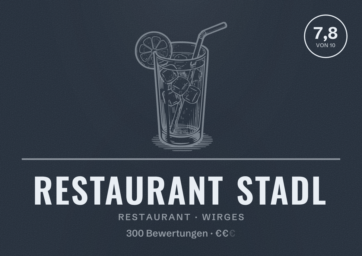 Illustriertes Poster von Restaurant Stadl, Restaurant in Wirges: Bewertung 7,8 von 10 aus 300 Bewertungen, Preisniveau €€