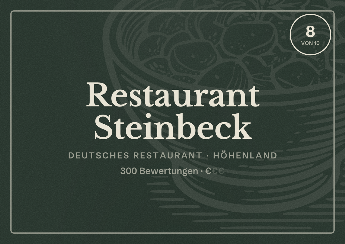 Illustriertes Poster von Restaurant Steinbeck, Deutsches Restaurant in Höhenland: Bewertung 8 von 10 aus 300 Bewertungen, Preisniveau €