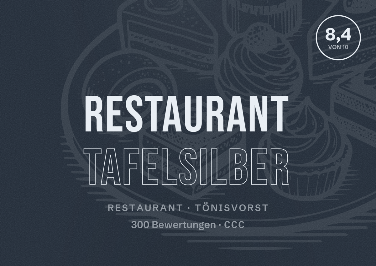 Illustriertes Poster von Restaurant Tafelsilber, Restaurant in Tönisvorst: Bewertung 8,4 von 10 aus 300 Bewertungen, Preisniveau €€€