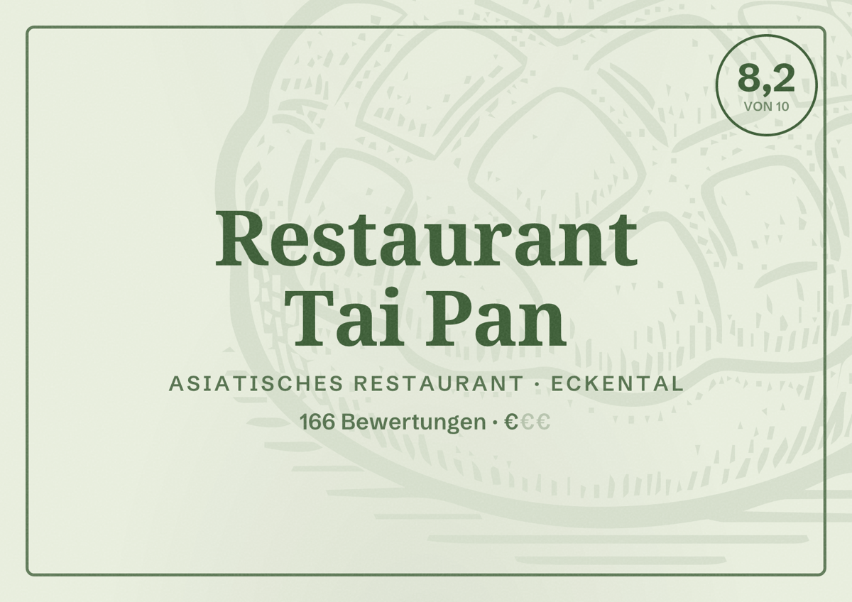 Illustriertes Poster von Restaurant Tai Pan, Asiatisches Restaurant in Eckental: Bewertung 8,2 von 10 aus 166 Bewertungen, Preisniveau €
