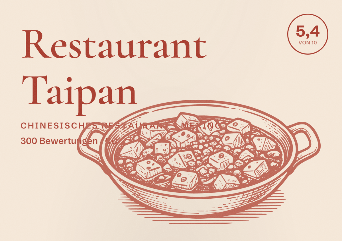Illustriertes Poster von Restaurant Taipan, Chinesisches Restaurant in Mering: Bewertung 5,4 von 10 aus 300 Bewertungen, Preisniveau €€
