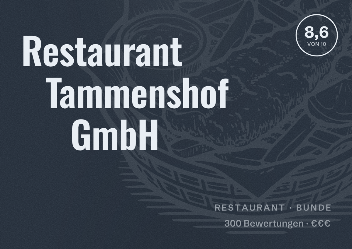 Illustriertes Poster von Restaurant Tammenshof GmbH, Restaurant in Bunde: Bewertung 8,6 von 10 aus 300 Bewertungen, Preisniveau €€€