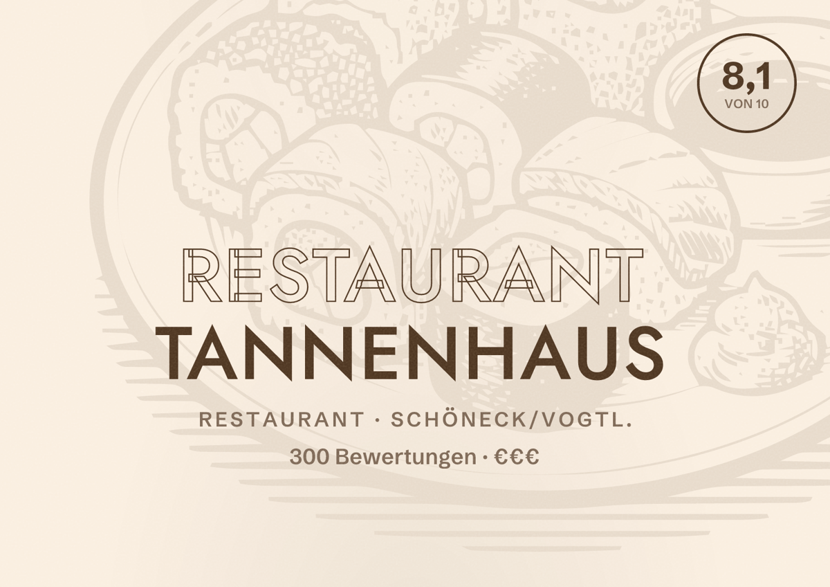 Illustriertes Poster von Restaurant Tannenhaus, Restaurant in Schöneck/Vogtl.: Bewertung 8,1 von 10 aus 300 Bewertungen, Preisniveau €€€