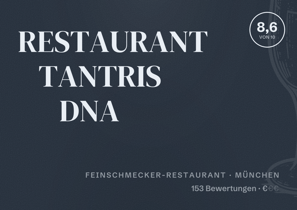 Illustriertes Poster von RESTAURANT TANTRIS DNA, Feinschmecker-Restaurant in München: Bewertung 8,6 von 10 aus 153 Bewertungen, Preisniveau €