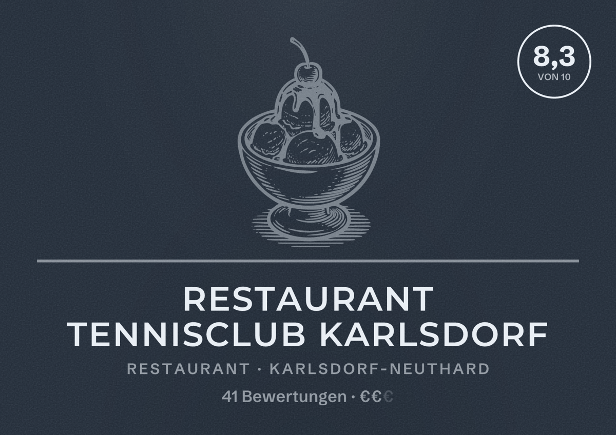 Illustriertes Poster von Restaurant Tennisclub Karlsdorf, Restaurant in Karlsdorf-Neuthard: Bewertung 8,3 von 10 aus 41 Bewertungen, Preisniveau €€