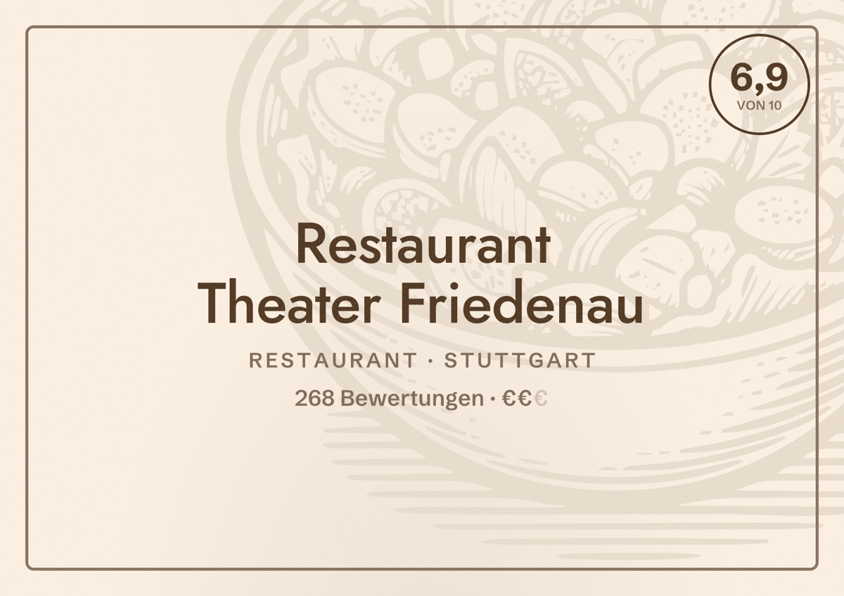 Illustriertes Poster von Restaurant Theater Friedenau, Restaurant in Stuttgart: Bewertung 6,9 von 10 aus 268 Bewertungen, Preisniveau €€