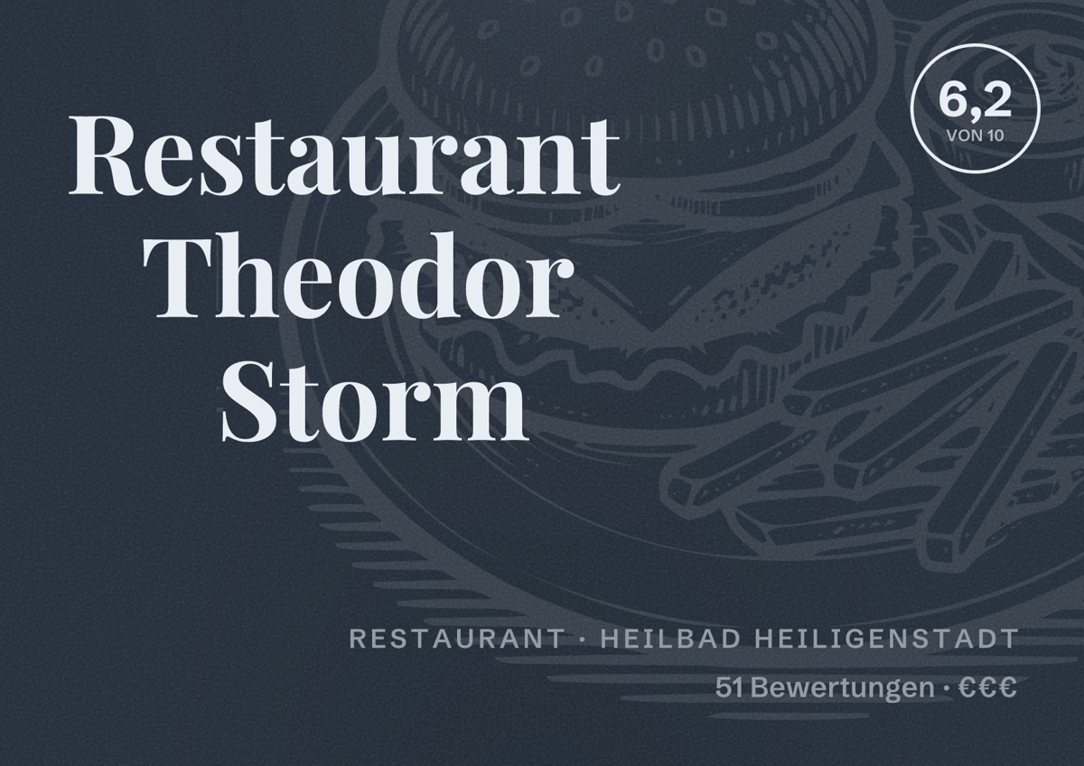 Illustriertes Poster von Restaurant Theodor Storm, Restaurant in Heilbad Heiligenstadt: Bewertung 6,2 von 10 aus 51 Bewertungen, Preisniveau €€€