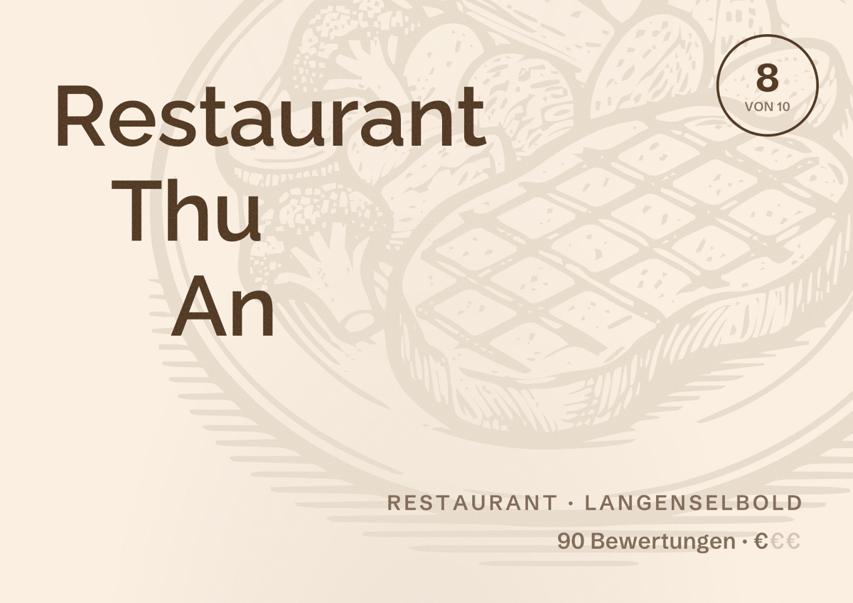 Illustriertes Poster von Restaurant Thu An, Restaurant in Langenselbold: Bewertung 8 von 10 aus 90 Bewertungen, Preisniveau €