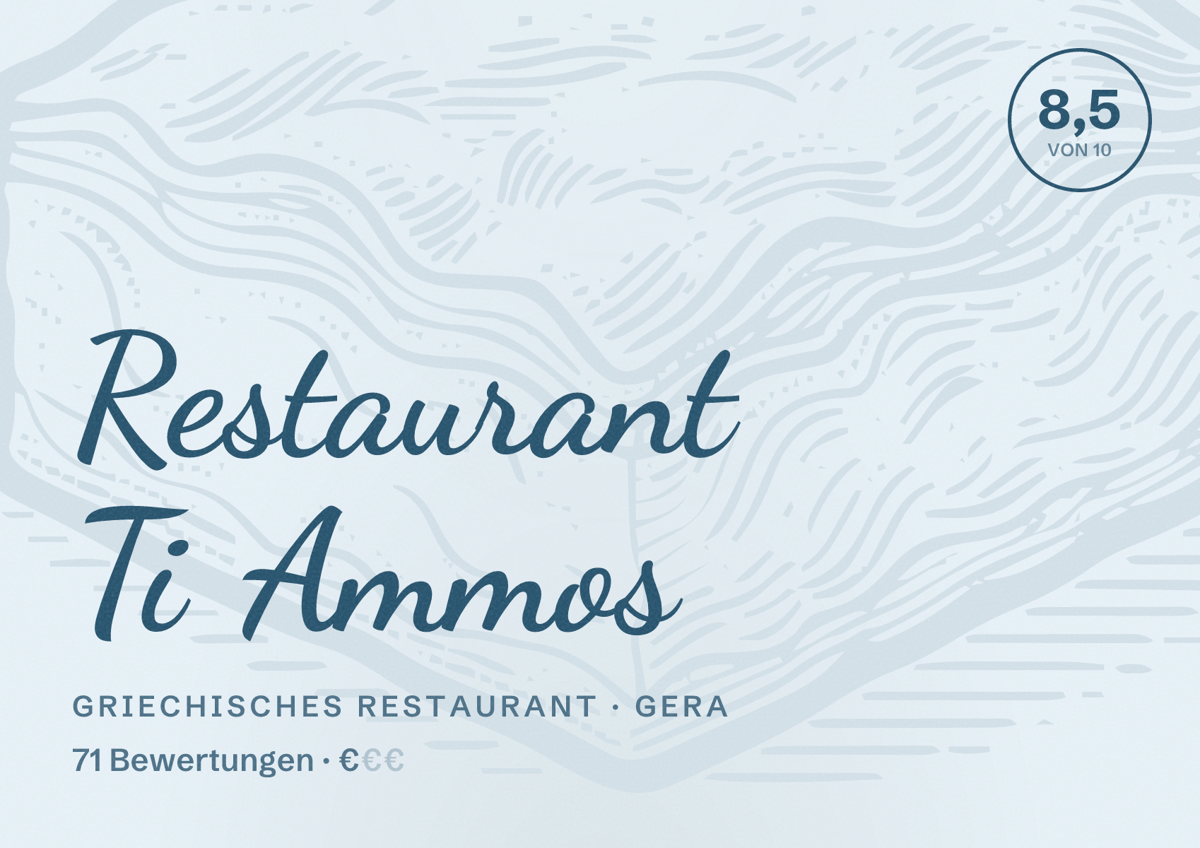 Illustriertes Poster von Restaurant Ti Ammos, Griechisches Restaurant in Gera: Bewertung 8,5 von 10 aus 71 Bewertungen, Preisniveau €
