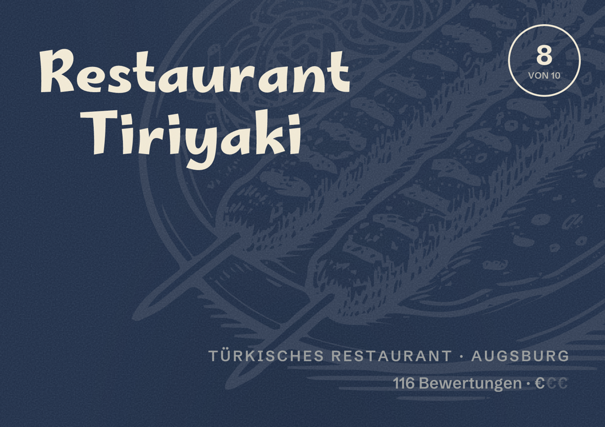 Illustriertes Poster von Restaurant Tiriyaki, Türkisches Restaurant in Augsburg: Bewertung 8,0 von 10 aus 116 Bewertungen, Preisniveau €