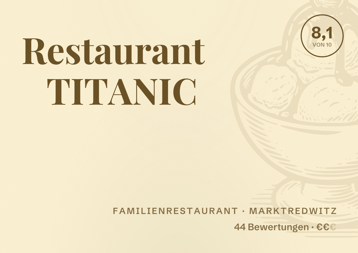 Illustriertes Poster von Restaurant TITANIC, Familienrestaurant in Marktredwitz: Bewertung 8,1 von 10 aus 44 Bewertungen, Preisniveau €€