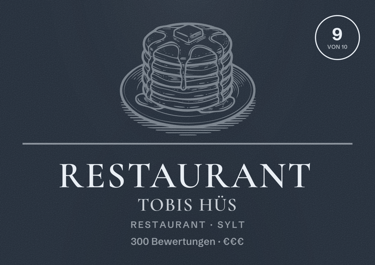 Illustriertes Poster von Restaurant Tobis Hüs, Restaurant in Sylt: Bewertung 9 von 10 aus 300 Bewertungen, Preisniveau €€€