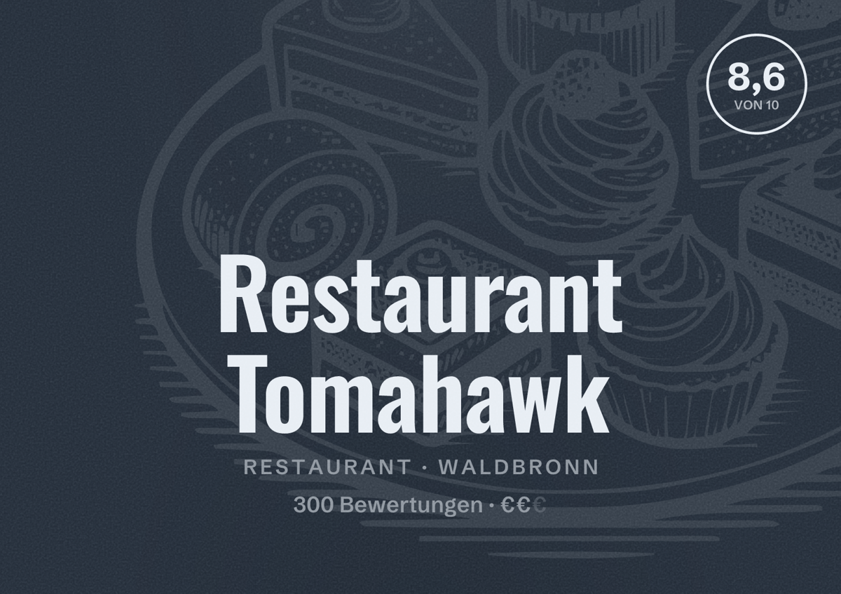 Illustriertes Poster von Restaurant Tomahawk, Restaurant in Waldbronn: Bewertung 8,6 von 10 aus 300 Bewertungen, Preisniveau €€