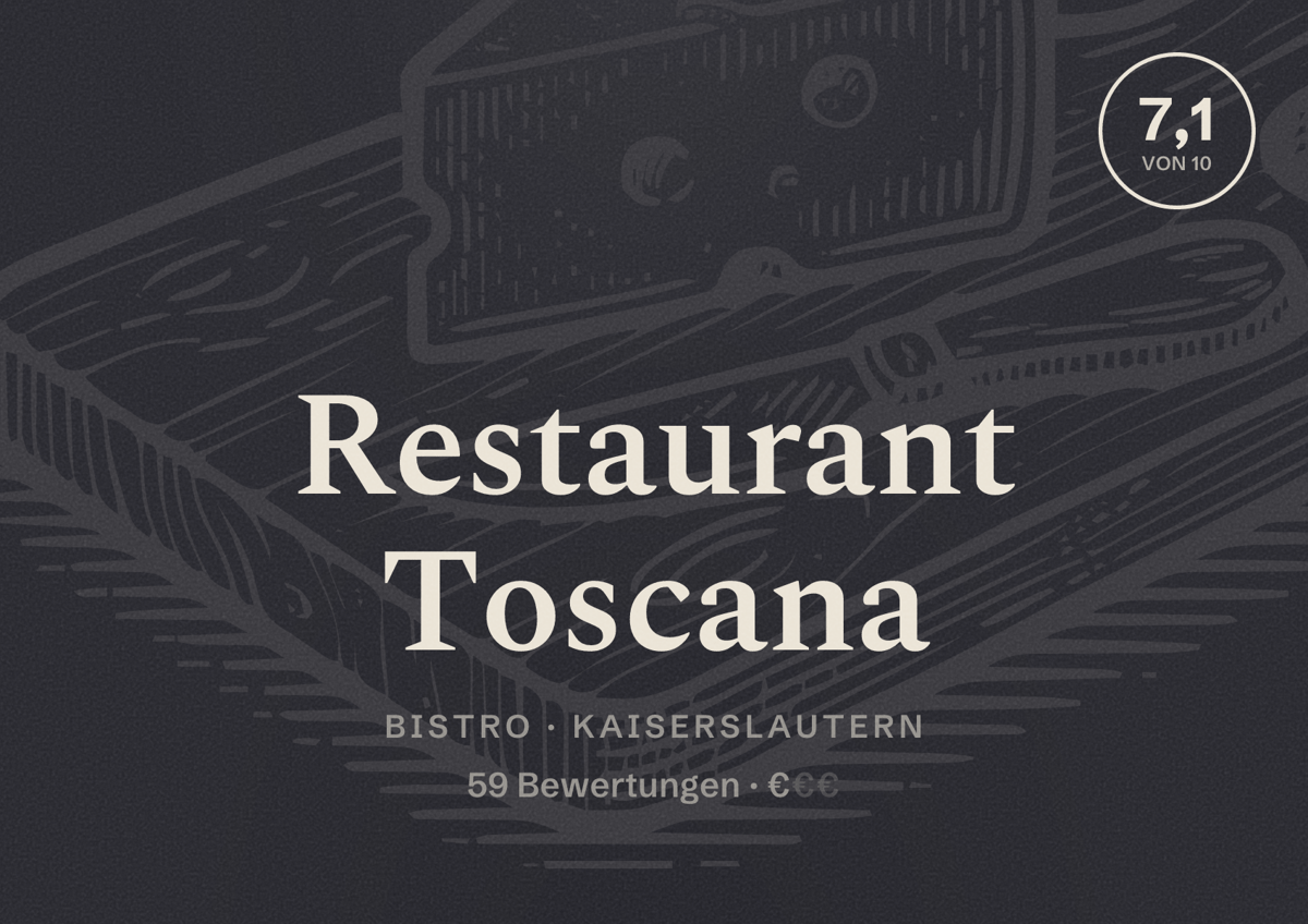 Illustriertes Poster von Restaurant Toscana, Bistro in Kaiserslautern: Bewertung 7,1 von 10 aus 59 Bewertungen, Preisniveau €