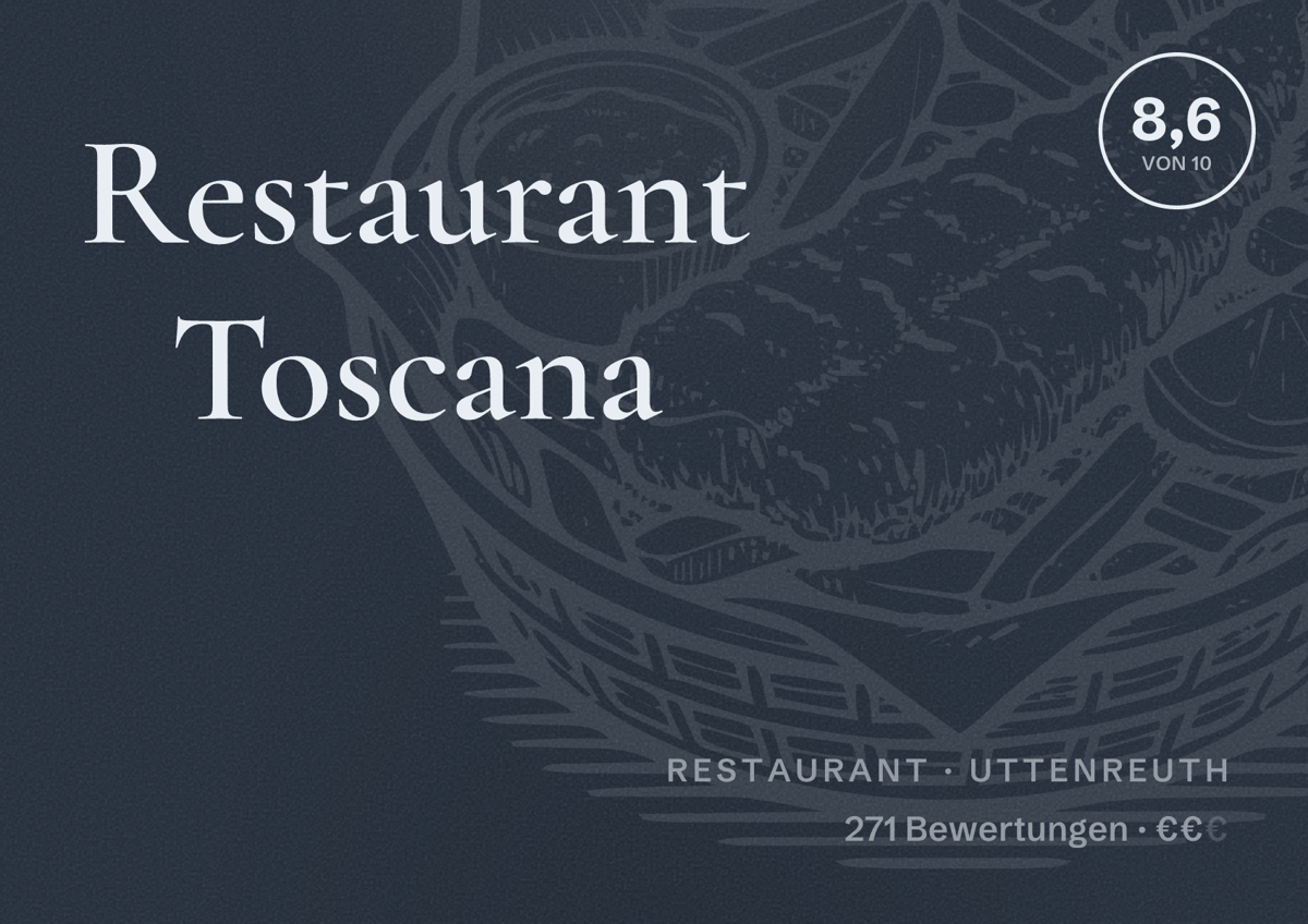 Illustriertes Poster von Restaurant Toscana, Restaurant in Uttenreuth: Bewertung 8,6 von 10 aus 271 Bewertungen, Preisniveau €€