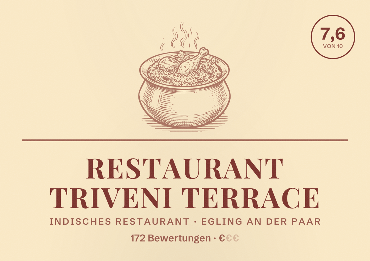 Illustriertes Poster von Restaurant Triveni Terrace, Indisches Restaurant in Egling an der Paar: Bewertung 7,6 von 10 aus 172 Bewertungen, Preisniveau €