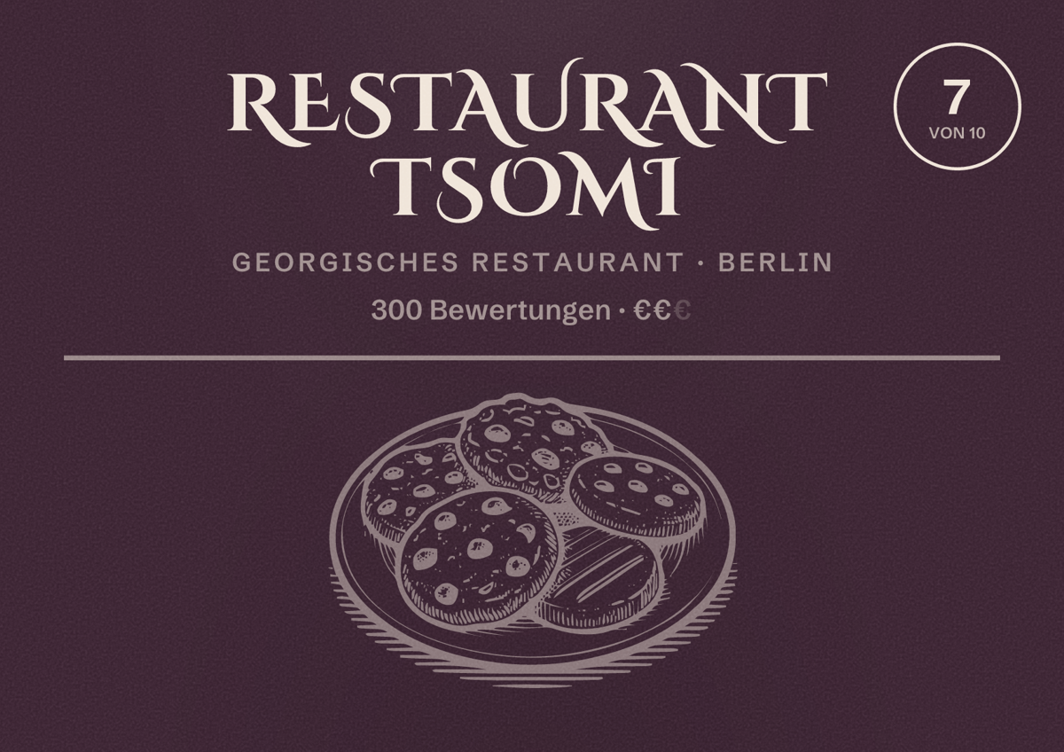 Illustriertes Poster von Restaurant Tsomi, Georgisches Restaurant in Berlin: Bewertung 7,0 von 10 aus 300 Bewertungen, Preisniveau €€