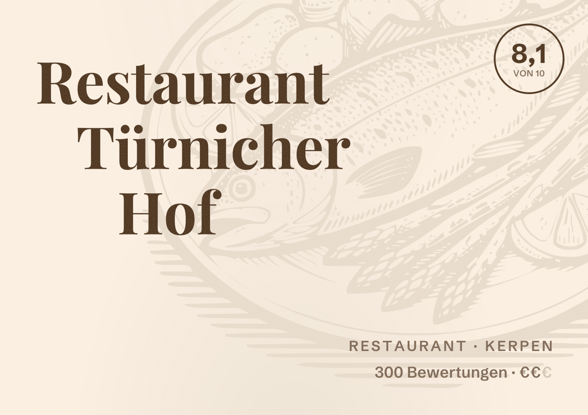 Illustriertes Poster von Restaurant Türnicher Hof, Restaurant in Kerpen: Bewertung 8,1 von 10 aus 300 Bewertungen, Preisniveau €€