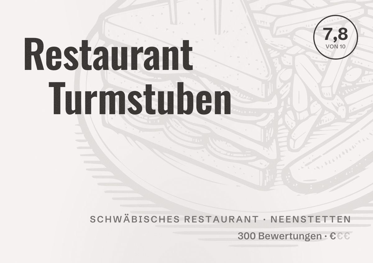 Illustriertes Poster von Restaurant Turmstuben, Schwäbisches Restaurant in Neenstetten: Bewertung 7,8 von 10 aus 300 Bewertungen, Preisniveau €