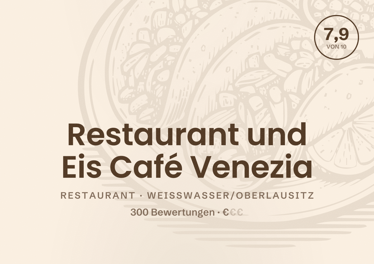 Illustriertes Poster von Restaurant und Eis Café Venezia, Restaurant in Weißwasser/Oberlausitz: Bewertung 7,9 von 10 aus 300 Bewertungen, Preisniveau €