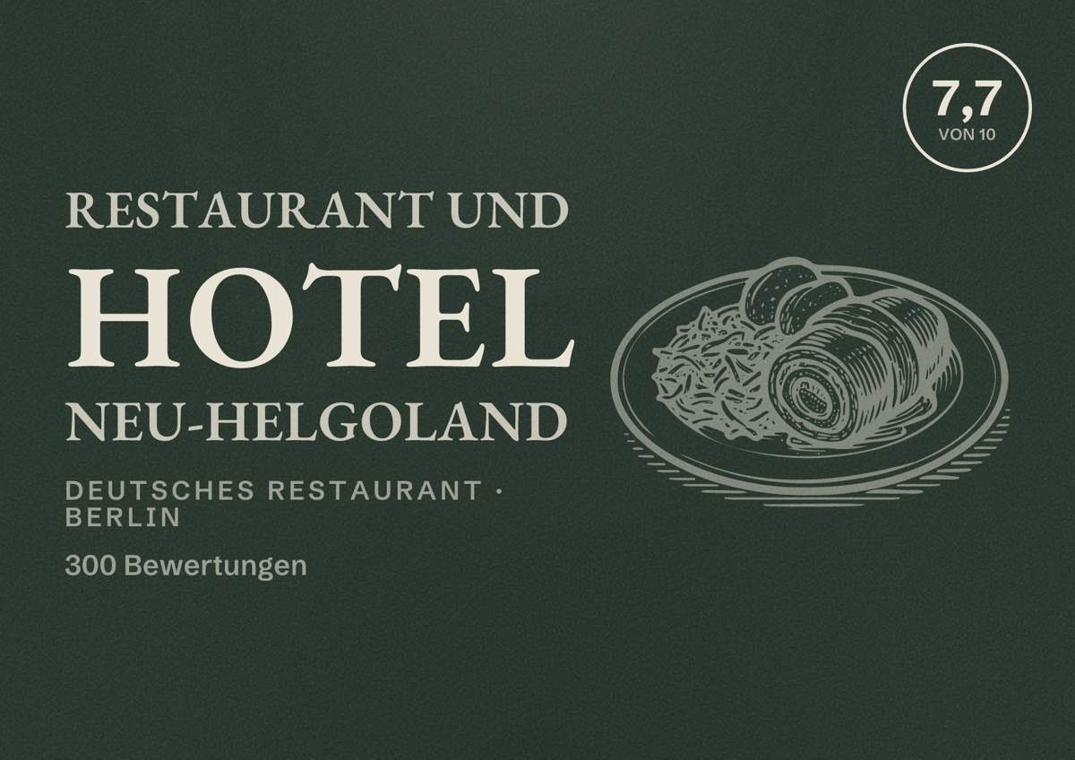 Illustriertes Poster von Restaurant und Hotel Neu-Helgoland, Deutsches Restaurant in Berlin: Bewertung 7,7 von 10 aus 300 Bewertungen